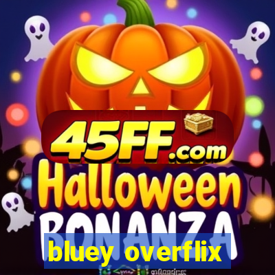 bluey overflix